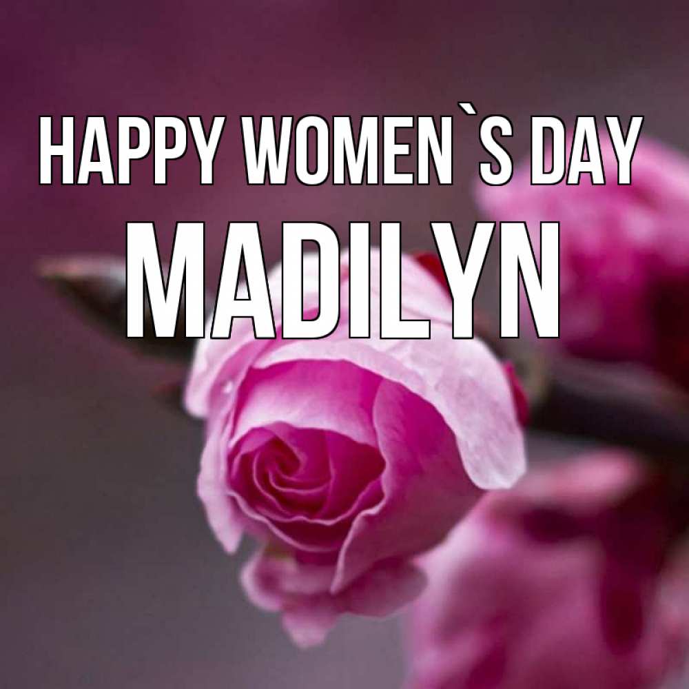 Greetings card с именем, Madilyn happy women`s day весна Greetings with text for free download 
